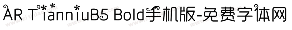 AR TianniuB5 Bold手机版字体转换